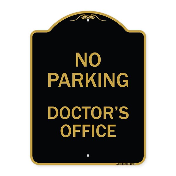 Designer Series No Parking Doctors Office, Black & Gold Aluminum Sign, 18" x 24", BG-1824-23751